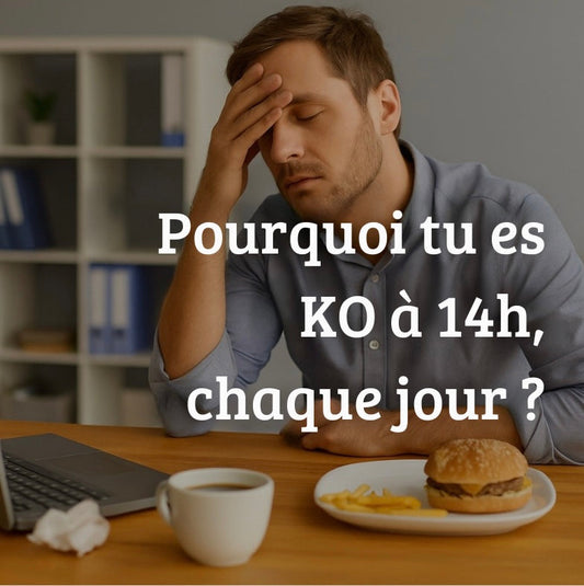 Pourquoi tu es K.O. dès 14h chaque jour?